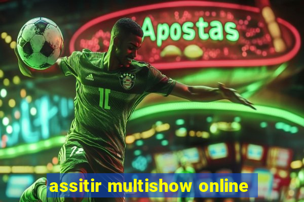 assitir multishow online